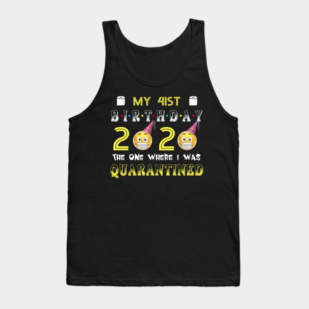 my 41th Birthday 2020 The One Where I Was Quarantined Funny Toilet Paper Tank Top by Jane Sky